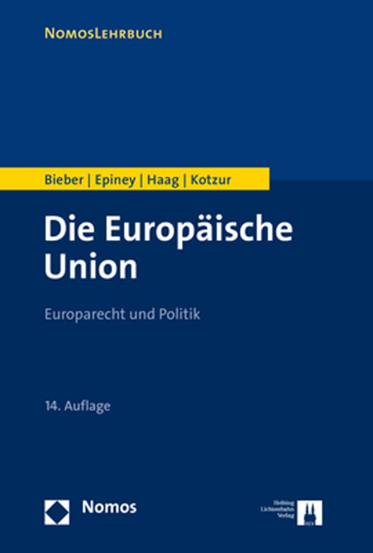 Die Europäische Union: Europarecht und Politik (NomosLehrbuch)