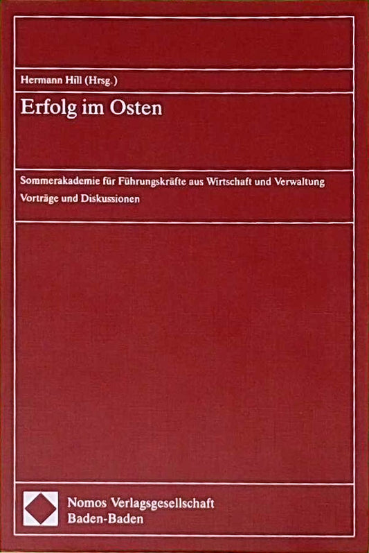 Erfolg im Osten: Sommerakademie für Führungskräfte aus Wirtschaft und Verwaltung? Vorträge und Diskussionen