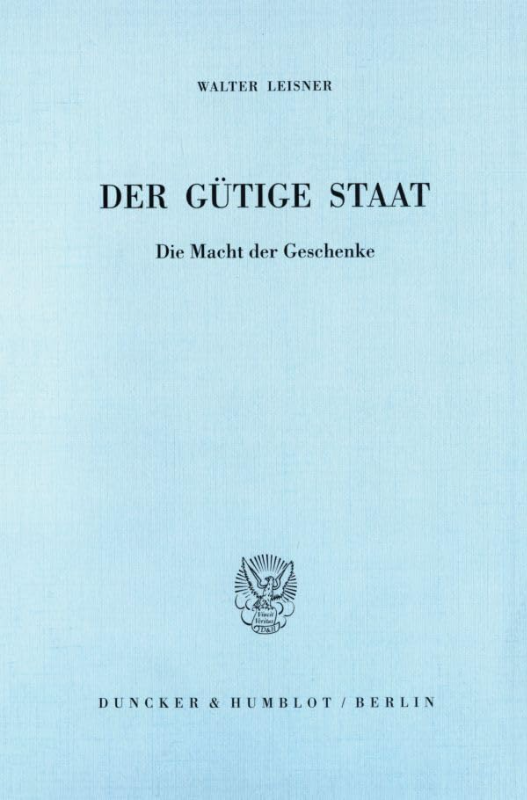 Der gütige Staat. Die Macht der Geschenke.